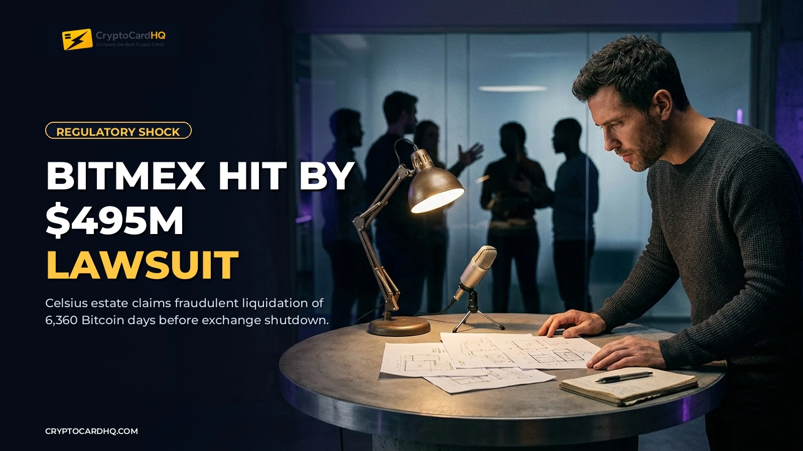 Celsius Estate Hits BitMEX With $495M Lawsuit Over 6,360 BTC Crash — CryptoCardHQ editorial cover