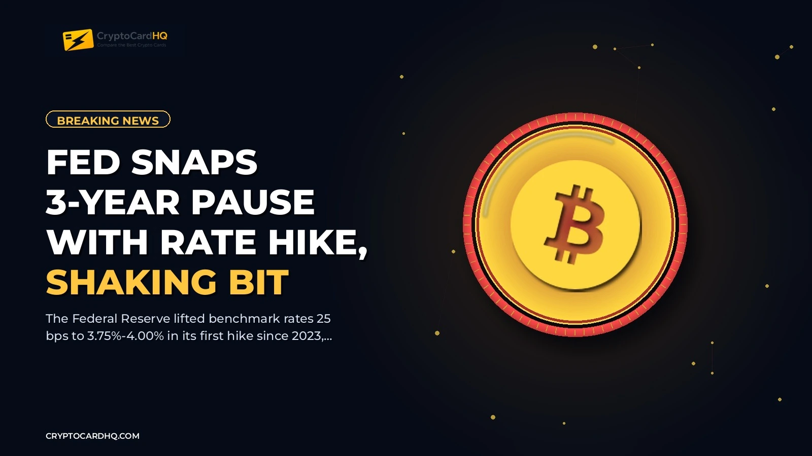Fed Snaps 3-Year Pause With Rate Hike, Shaking Bitcoin Below $76K
