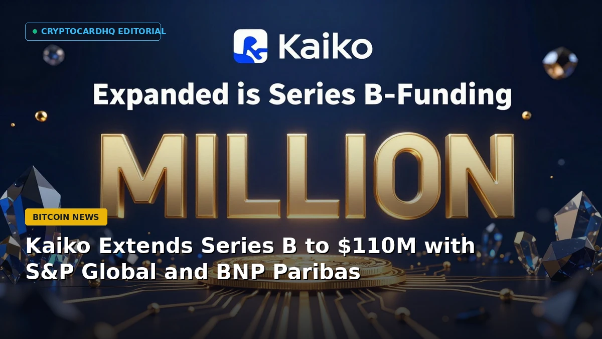 Kaiko Extends Series B to $110M with S&P Global and BNP Paribas