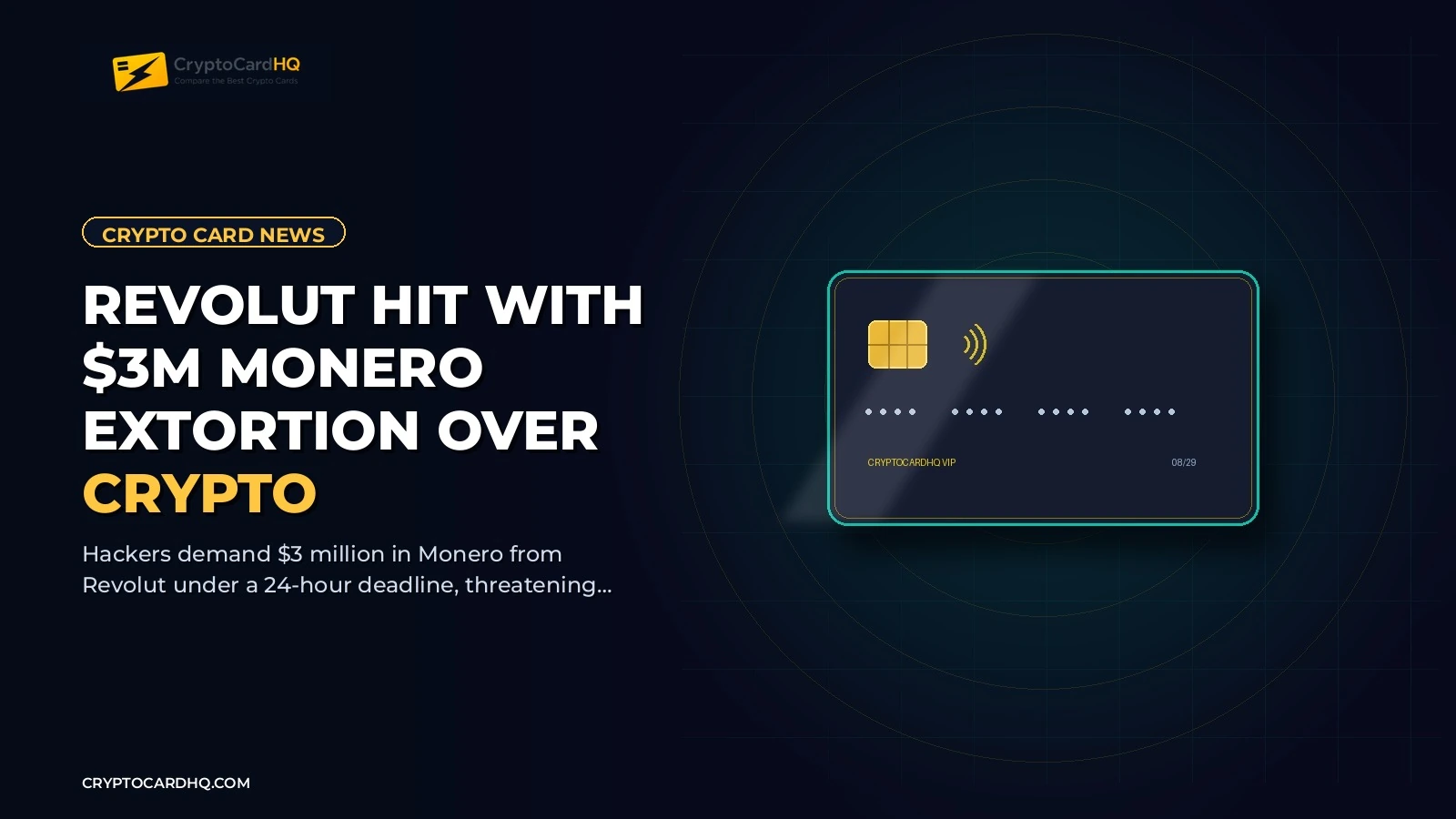 Revolut Hit With $3M Monero Extortion Over Crypto User Data Dump — CryptoCardHQ editorial cover