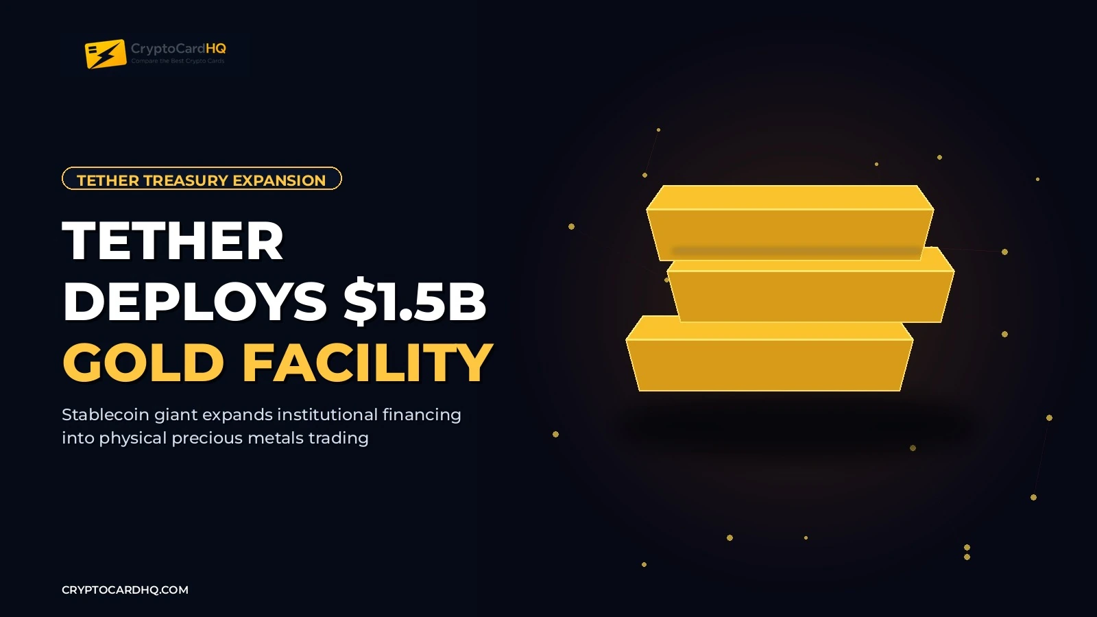 Tether Deploys $1.5 Billion Capital Facility Financing US Physical Gold Bullion
